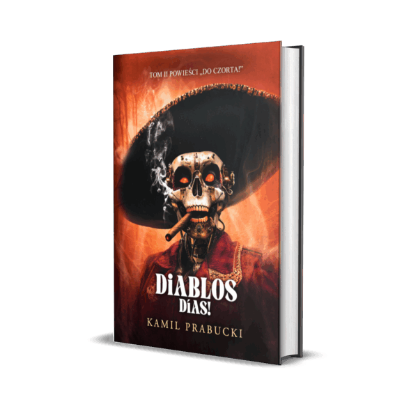 "Diablos dias!" czyli II tom "Do czorta!"